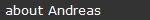 about Andreas
