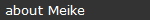 about Meike